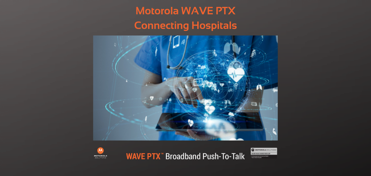 Copy of Motorola WAVE PTX Connecting your hospital wave ptx hospitals