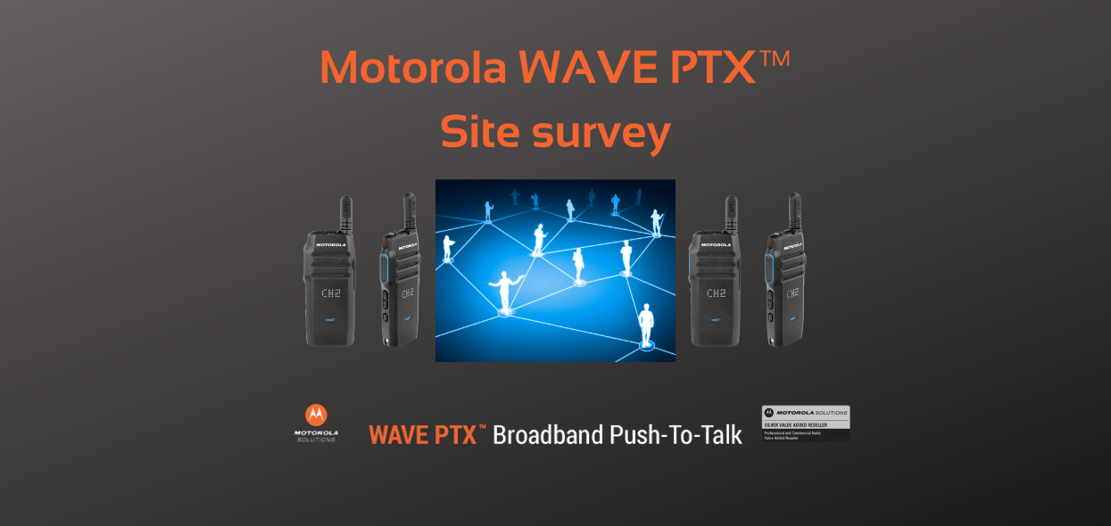 Motorola WAVE PTX™ Site survey (1245 x 590 px) motorola WAVE PTX™ SITE SURVEY